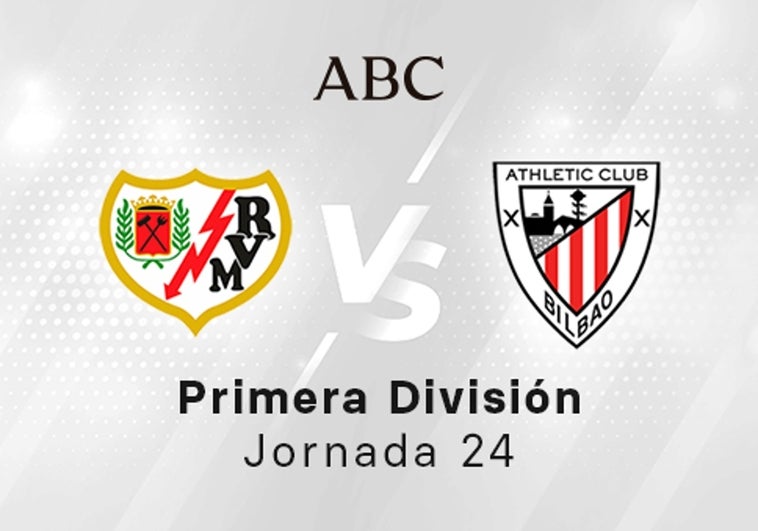 Rayo - Athletic en directo hoy: partido de la Liga Santander, jornada 24