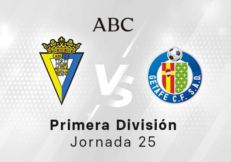 Cádiz - Getafe en directo hoy: partido de la Liga Santander, jornada 25