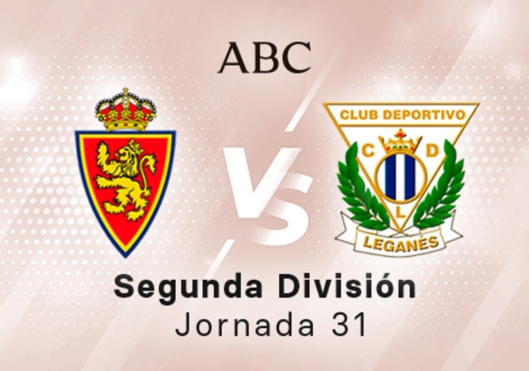 Zaragoza - Leganés en directo hoy: partido de la Liga SmartBank, jornada 31