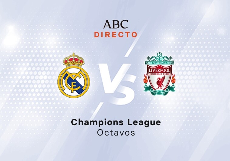 Real Madrid - Liverpool en directo hoy: partido de la Champions, vuelta octavos de final