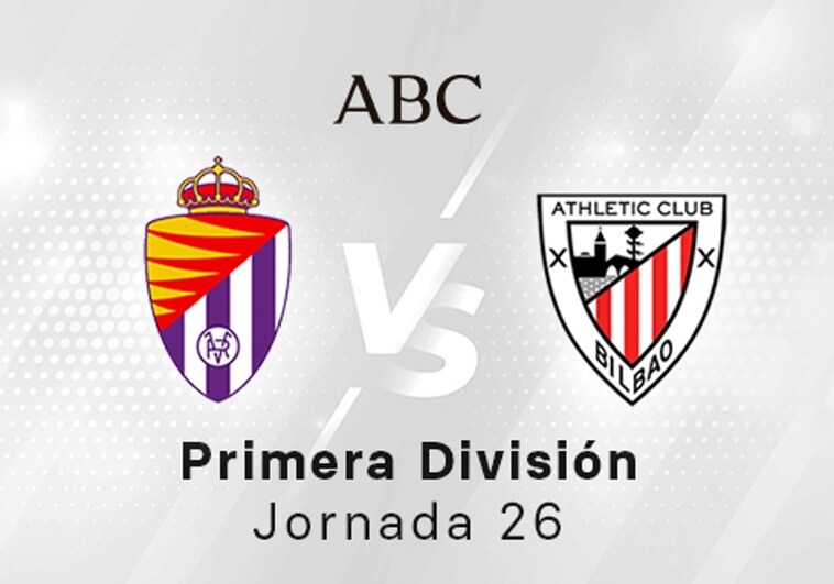 Valladolid - Athletic en directo hoy: partido de la Liga Santander, jornada 26