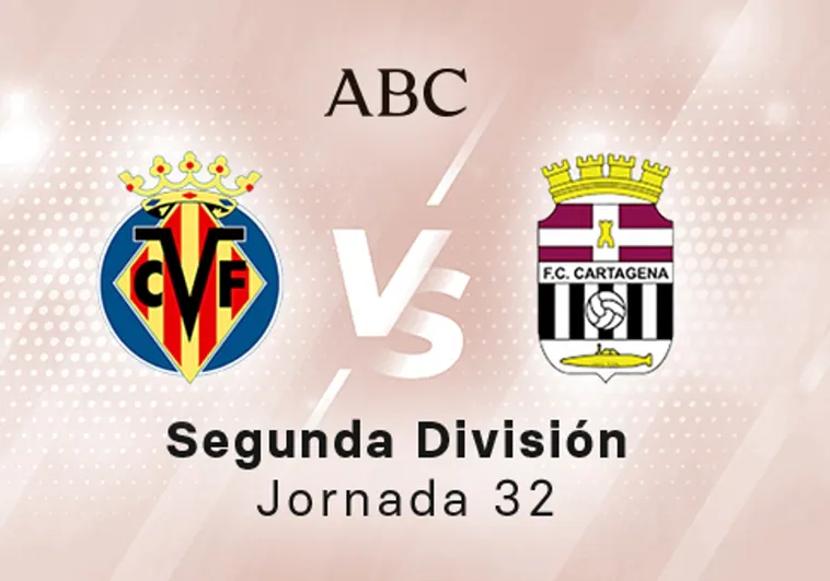 Villarreal B - Cartagena en directo hoy: partido de la Liga SmartBank, jornada 32