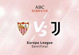 Sevilla - Juventus en directo hoy: partido de la Europa League, vuelta de semifinales