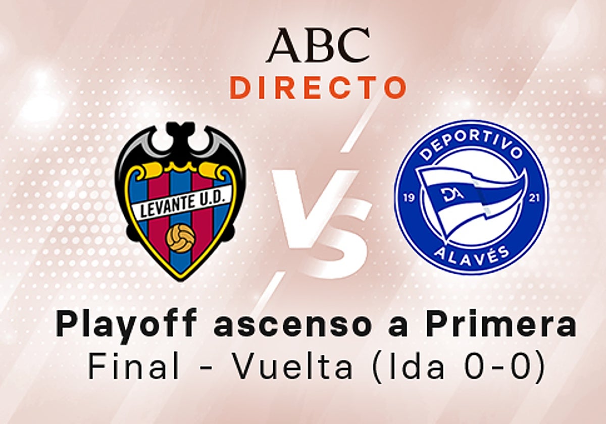 Levante - Alavés en directo hoy: final por el ascenso a la Liga Santander