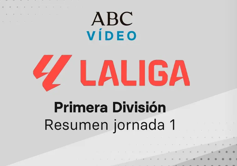 Jornada 1 de la Liga: goles y resumen en vídeo de los partidos