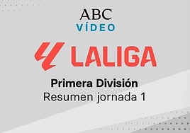 Jornada 1 de la Liga: goles y resumen en vídeo de los partidos