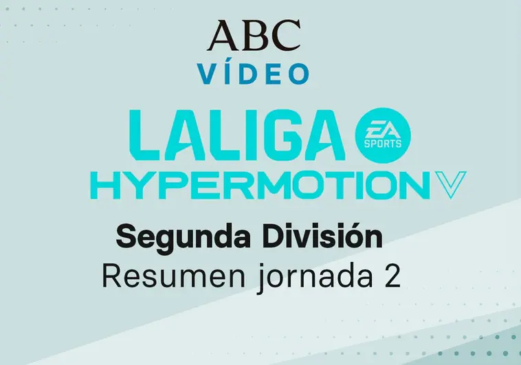 Jornada 2 de la Liga de Segunda división: goles y resumen en vídeo de los partidos