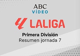 Jornada 7 de la Liga: goles y resumen en vídeo de los partidos