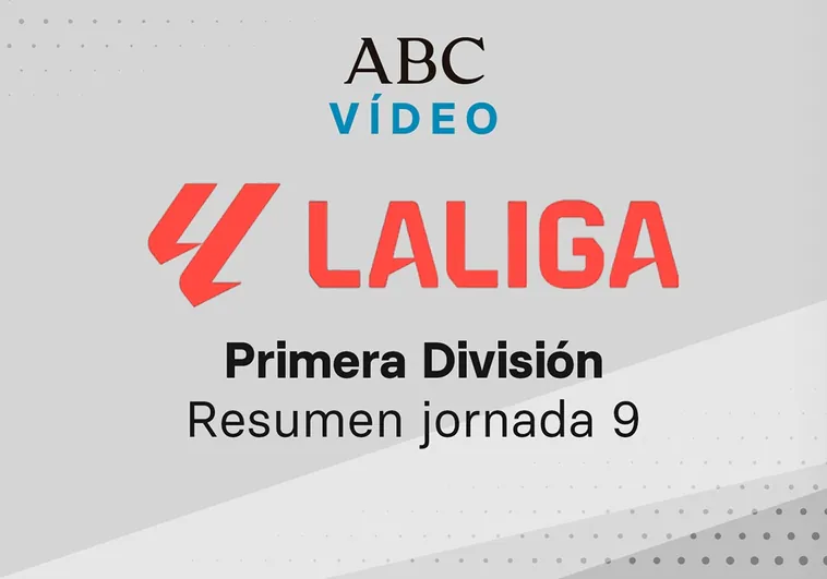 Jornada 9 de la Liga: goles y resumen en vídeo de los partidos