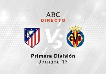 Atlético - Villarreal, estadísticas del partido