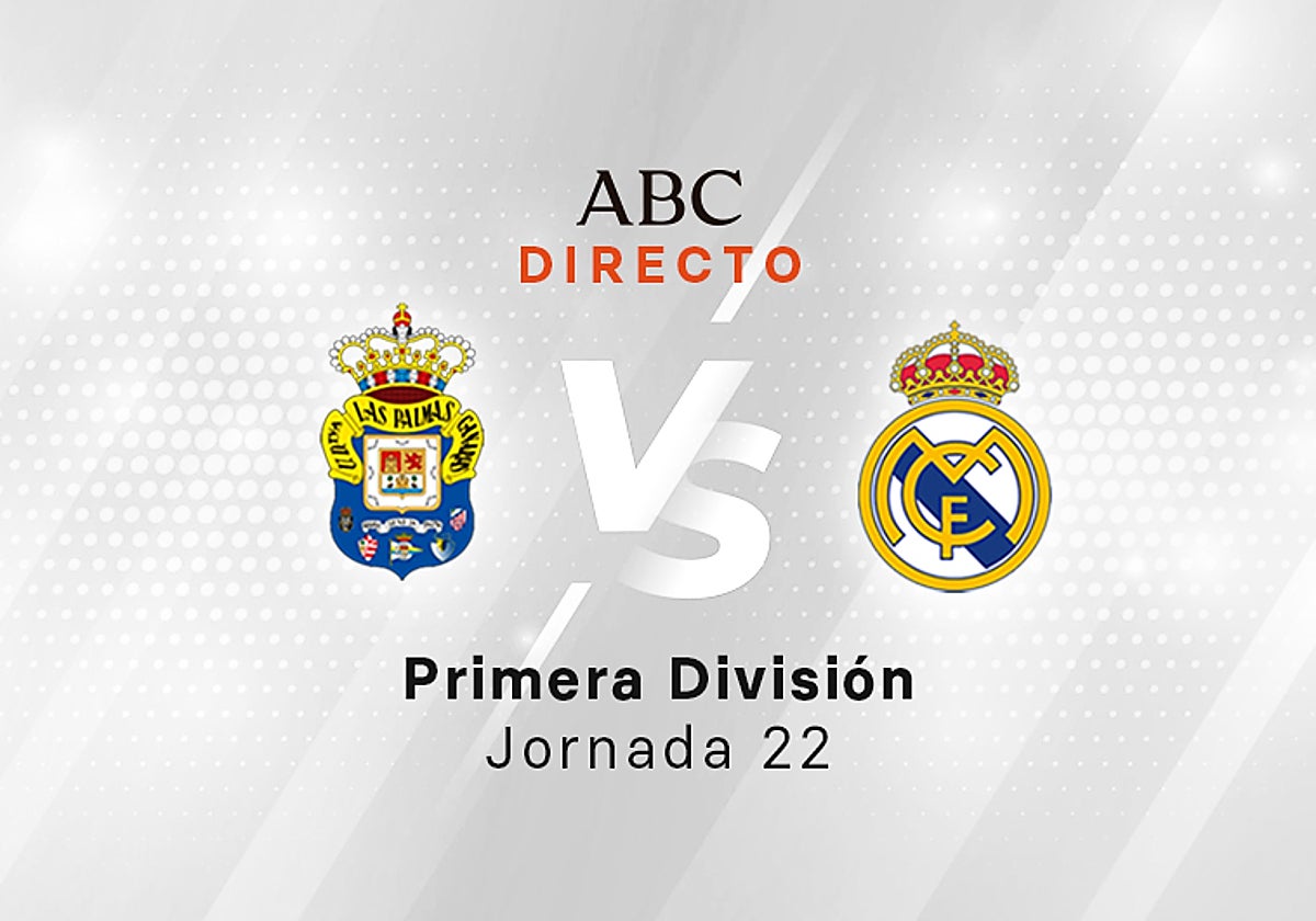 Las Palmas - Real Madrid en directo hoy: partido de la Liga, jornada 22