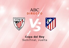 Athletic - Atlético, estadísticas del partido de Copa, semifinal
