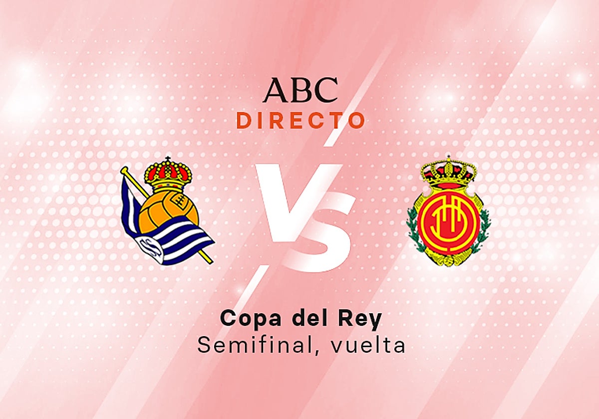 Real Sociedad - Mallorca, estadísticas del partido de Copa, semifinal vuelta
