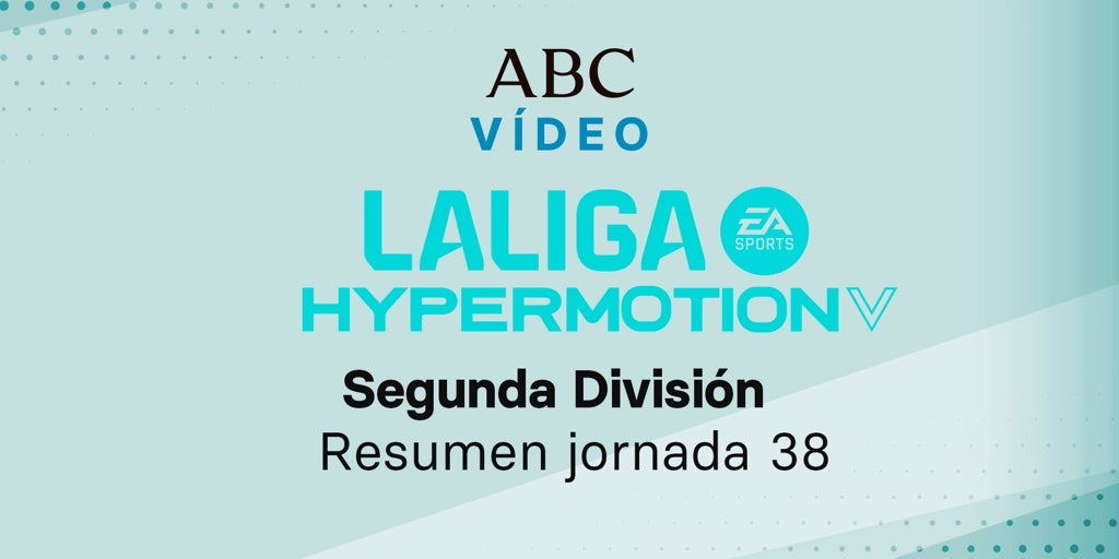 Vídeo de los goles y resumen de los partidos de la jornada 38 de la Liga Segunda División Vídeo de los goles y resumen de los partidos de la jornada 38 de la Liga Segunda División