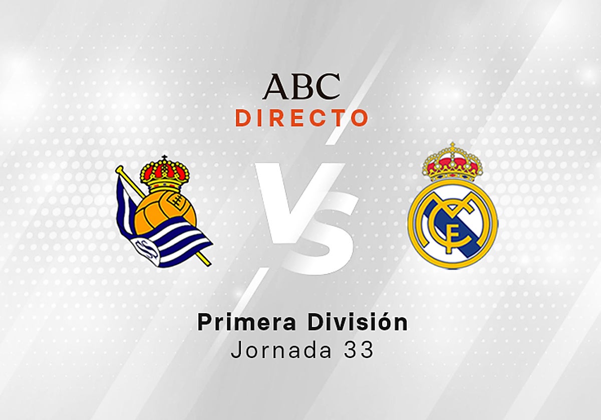 Real Sociedad - Real Madrid en directo hoy: partido de la Liga, jornada 33