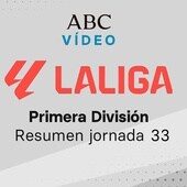 Jornada 33 de la Liga: goles y resumen en vídeo de los partidos