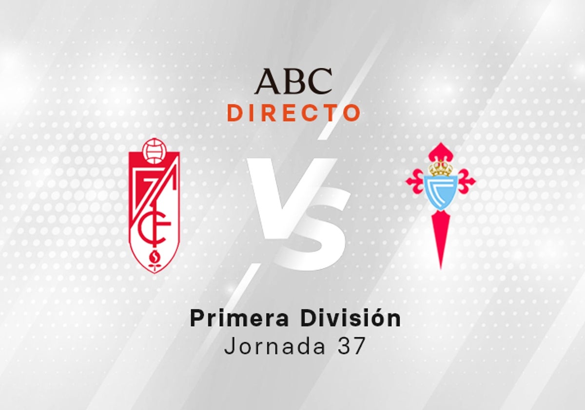 Granada - Celta en directo hoy: partido de la Liga, jornada 37