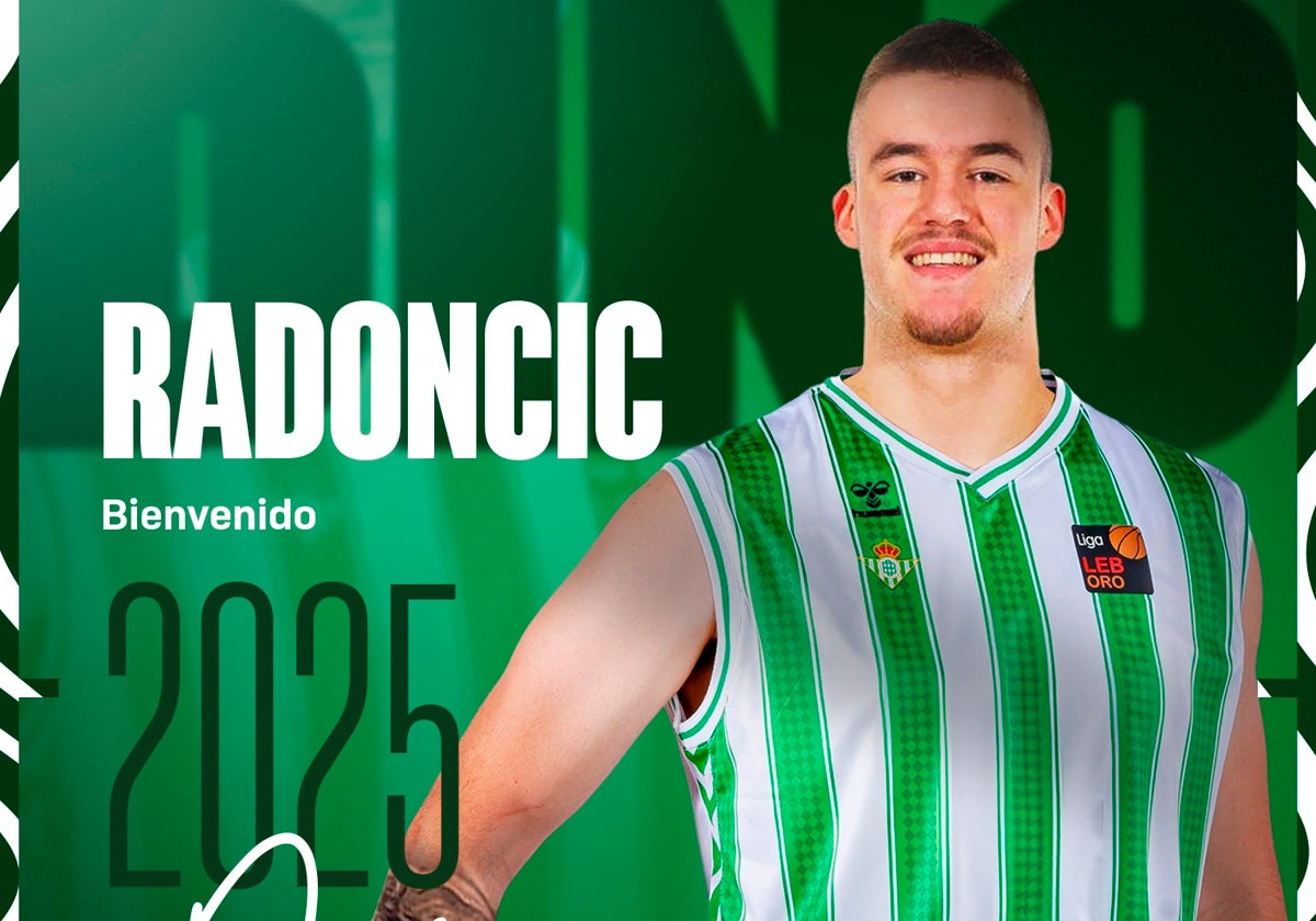 Así ha anunciado el Real Betis Baloncesto el fichaje de Dino Radoncic