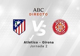 Atlético de Madrid - Girona, estadísticas del partido
