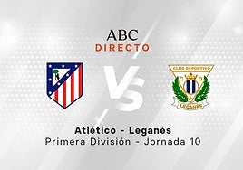Atlético - Leganés, estadísticas del partido
