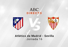 Atlético de Madrid - Sevilla, estadísticas del partido