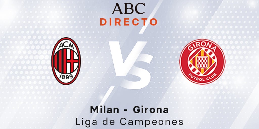 Milan - Girona, estadísticas del partido