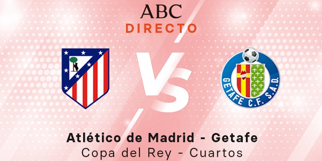 Atlético - Getafe, estadísticas del partido de Copa