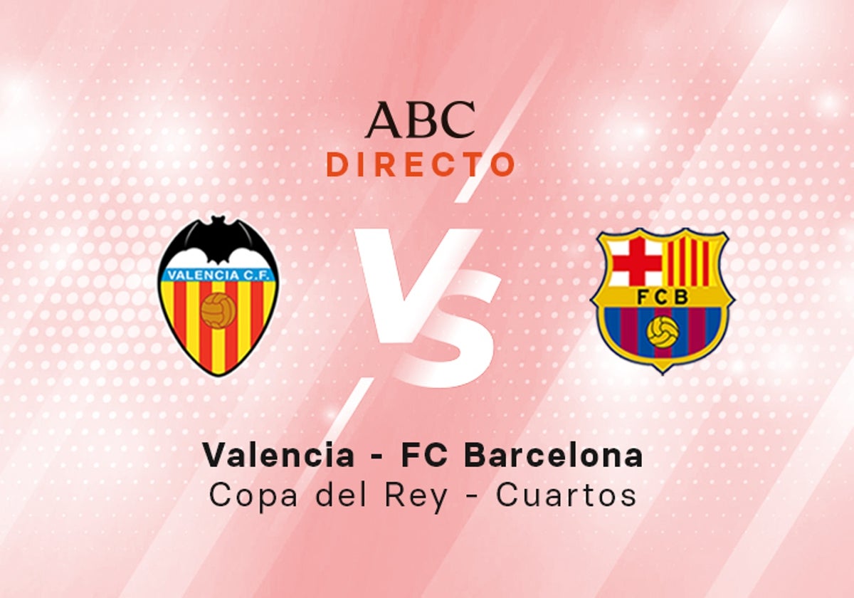 Valencia - Barcelona, estadísticas del partido de Copa