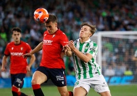 Betis - Osasuna: La resaca europea se lleva un cachito de Champions (1-1)