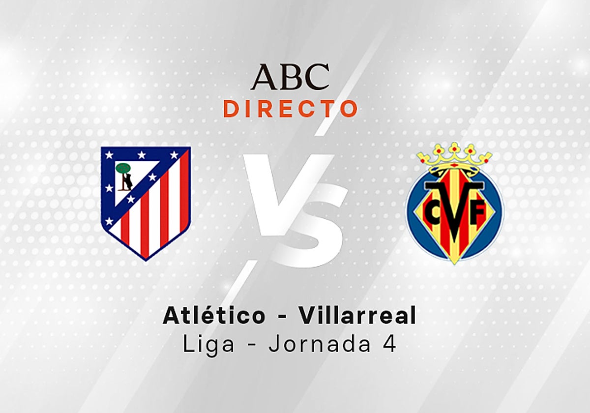 Atlético - Villarreal, estadísticas del partido