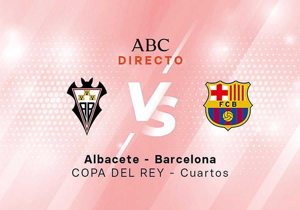 Estadísticas del Albacete - Barcelona de los cuartos de final de la ...