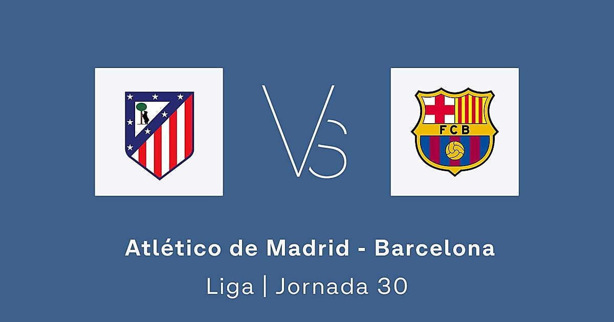 Estadísticas del Atlético de Madrid - Barcelona de la jornada 30 de la Liga