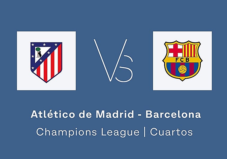 Estadísticas del Atlético de Madrid - Barcelona de la vuelta de cuartos de final de la Champions