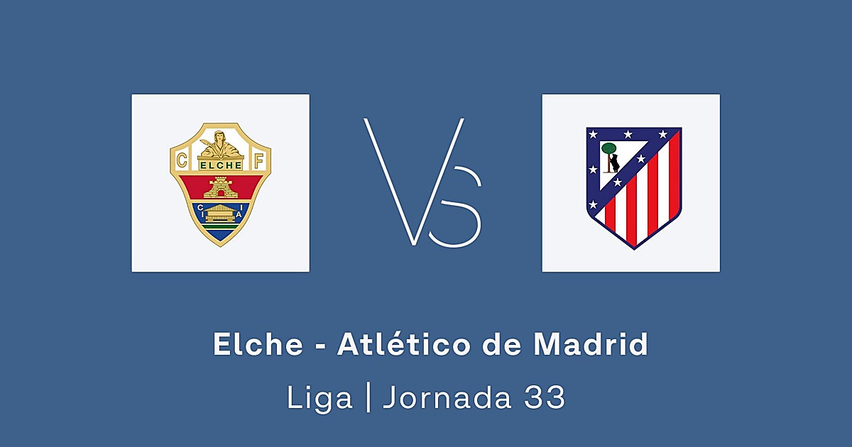 Elche - Atlético de Madrid en directo: resultado, ganador y goles del partido de la Liga hoy