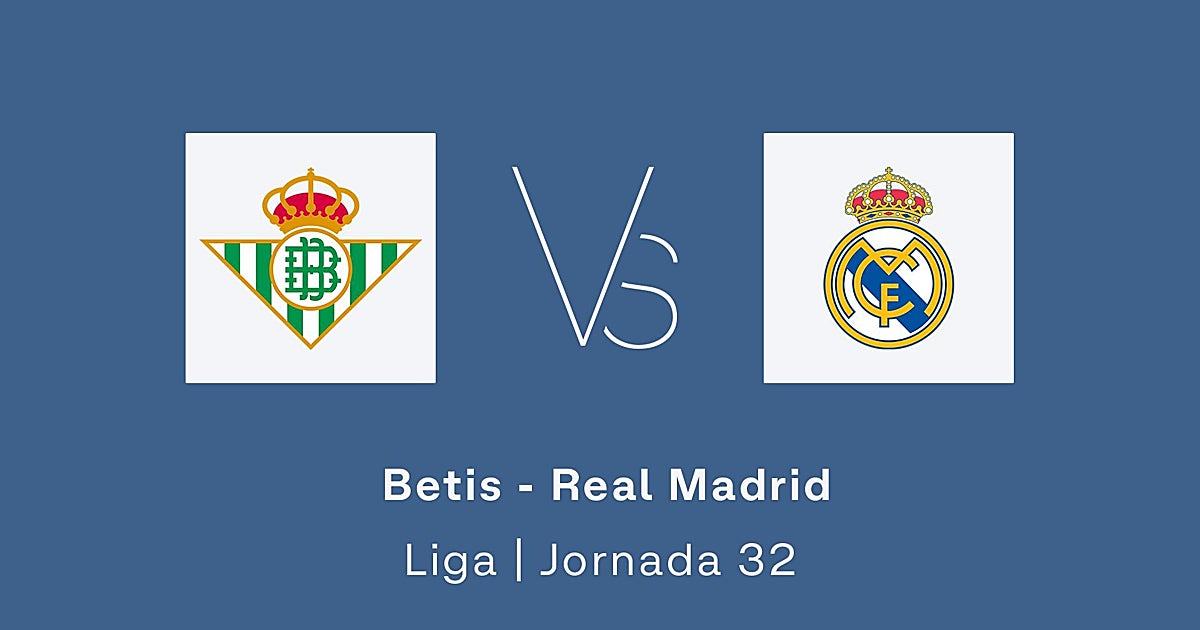 Betis - Real Madrid en directo: resultado, ganador y goles del partido de la Liga hoy