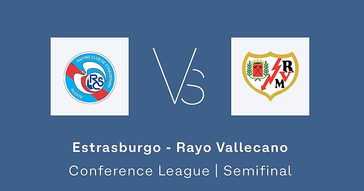 Estrasburgo - Rayo en directo:  partido de vuelta de semifinales de la Conference League hoy