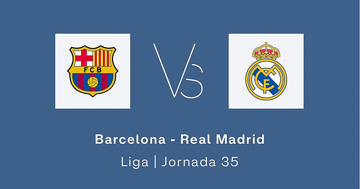 Barcelona - Real Madrid, en directo: resultado, goles, ganador del Clásico y última hora del partido de LaLiga hoy