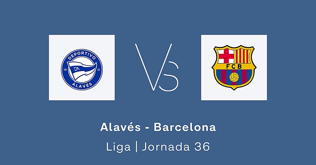 Alavés - Barcelona en directo: resultado, ganador y goles del partido de la Liga hoy