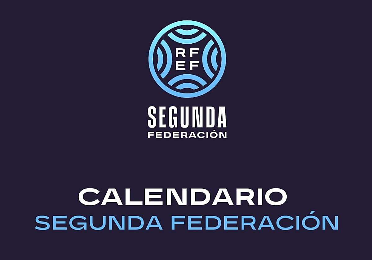 Calendario de Segunda Federación 2026-27: equipos, fechas, jornadas y ...