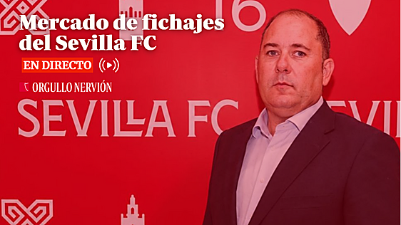 Mercado de fichajes del Sevilla FC, en directo: rumores, altas, bajas y última hora hoy