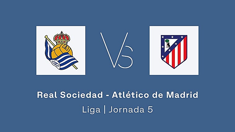 Estadísticas del Real Sociedad - Atlético de Madrid de la jornada 5 de la Liga