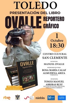 El reportero gráfico Manuel Ovalle rememora en Toledo los acontecimientos más relevantes de la historia de España y del mundo