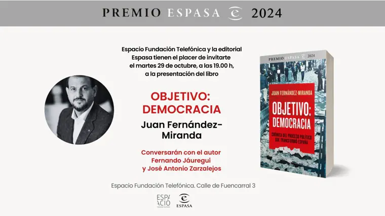 Juan Fernández-Miranda presenta este martes su libro &#039;Objetivo: democracia&#039;, ganador del Premio Espasa de Ensayo