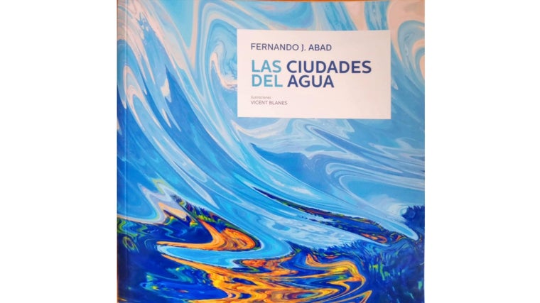 Portada del libro 'Las ciudades y el agua', de Fernando J. Abad con ilustraciones de Vicent Blanes