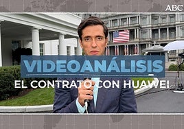 El corresponsal de ABC en Washington, sobre Huawei: «Las empresas tecnológicas españolas pueden entrar en una lista negra en EE.UU.»