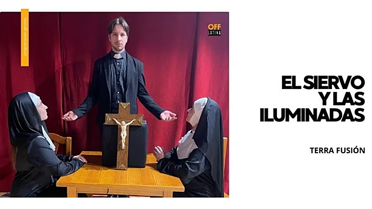 El siervo y las iluminadas en el Teatro Off Latina
