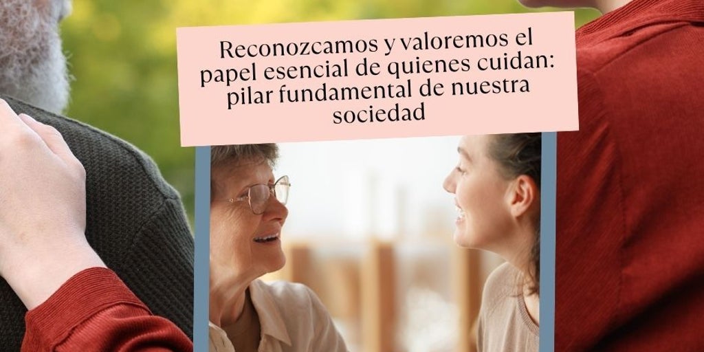 Plena inclusión Castilla-La Mancha rinde un reconocimiento especial a las personas cuidadoras y reivindica su papel esencial