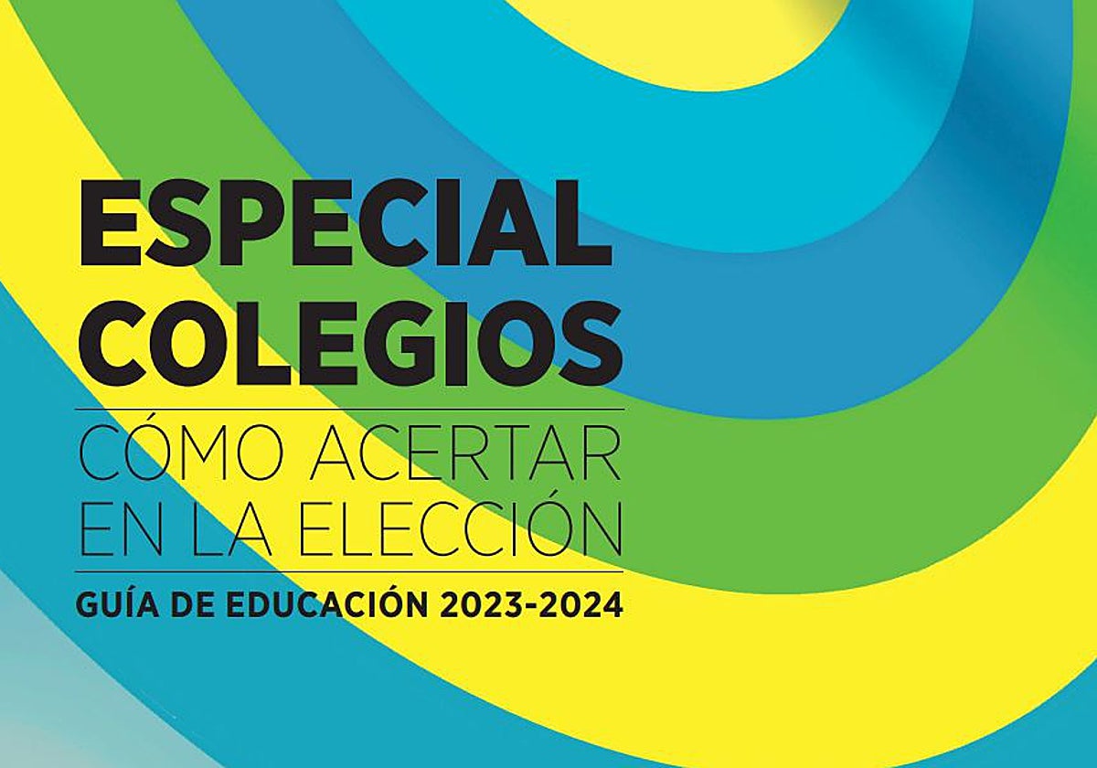 Especial Colegios, la guía gratuita de ABC que te ayuda a elegir el ...