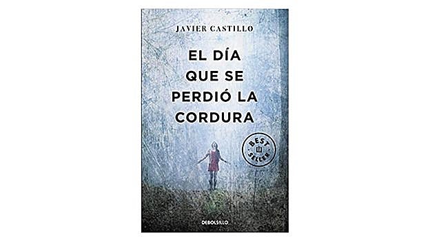 El día que se perdió la cordura, Javier Castillo