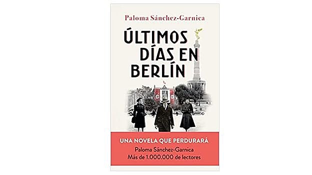 Últimos días en Berlín, Paloma Sánchez Garnica